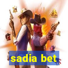 sadia bet